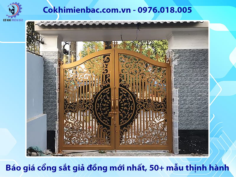 Báo giá cổng sắt giả đồng mới nhất, 50+ mẫu thịnh hành