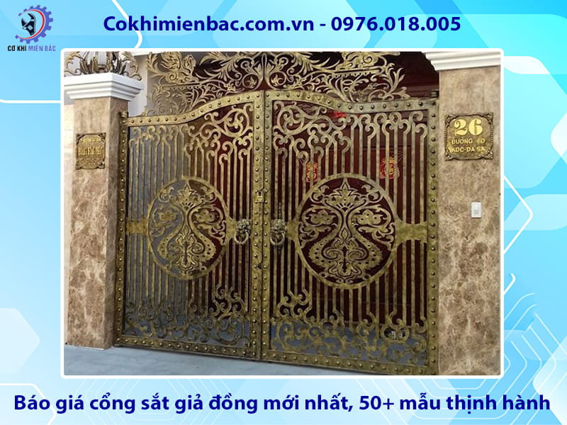 Báo giá cổng sắt giả đồng mới nhất, 50+ mẫu thịnh hành