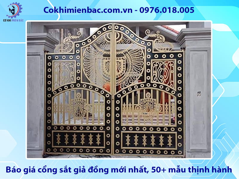 Báo giá cổng sắt giả đồng mới nhất, 50+ mẫu thịnh hành