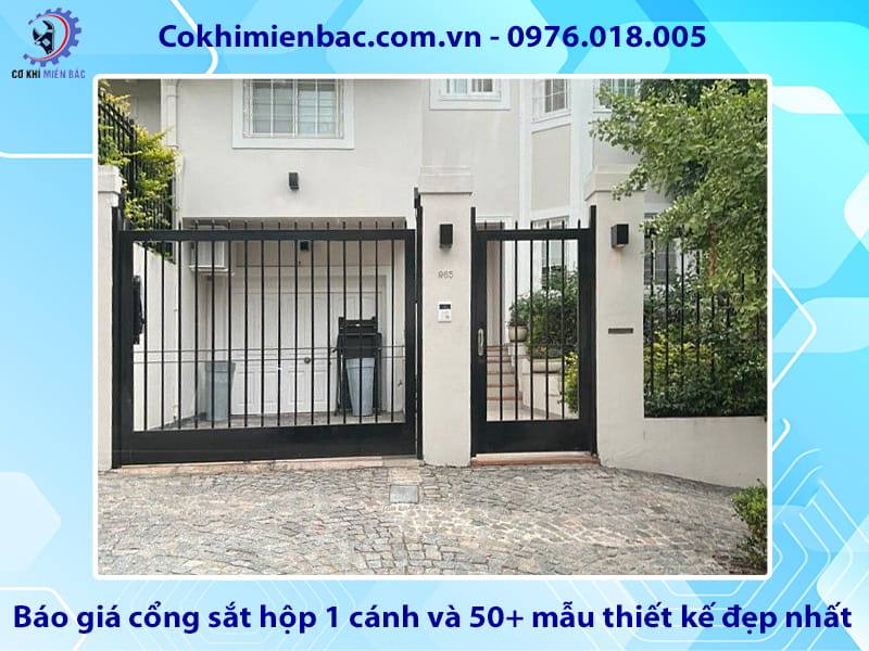 Báo giá cổng sắt hộp 1 cánh và 50+ mẫu thiết kế đẹp nhất