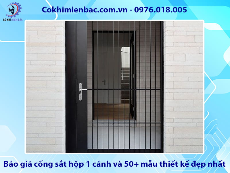 Báo giá cổng sắt hộp 1 cánh và 50+ mẫu thiết kế đẹp nhất