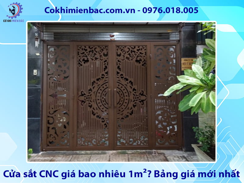 Cửa sắt CNC giá bao nhiêu 1m²? Bảng giá mới nhất 2026