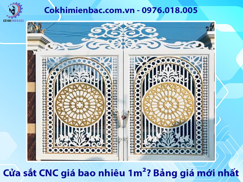 Cửa sắt CNC giá bao nhiêu 1m²? Bảng giá mới nhất 2026