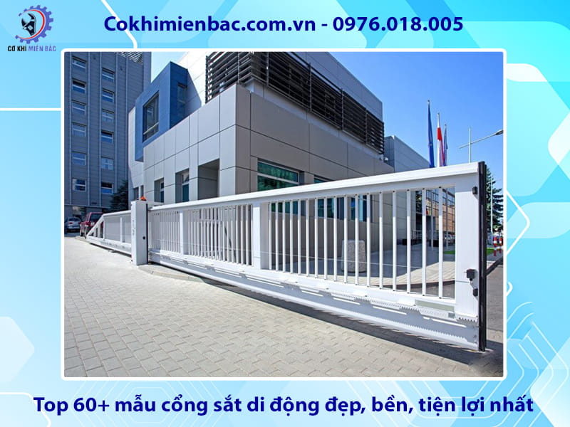 Top 60+ mẫu cổng sắt di động đẹp, bền, tiện lợi nhất