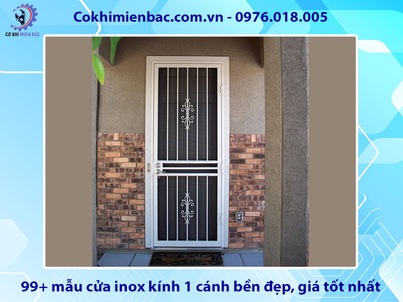 99+ mẫu cửa inox kính 1 cánh bền đẹp, giá tốt nhất 99+ mẫu cửa inox kính 1 cánh bền đẹp, giá tốt nhất