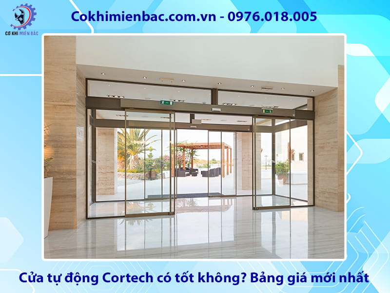 Cửa tự động Cortech có tốt không? Bảng giá mới nhất