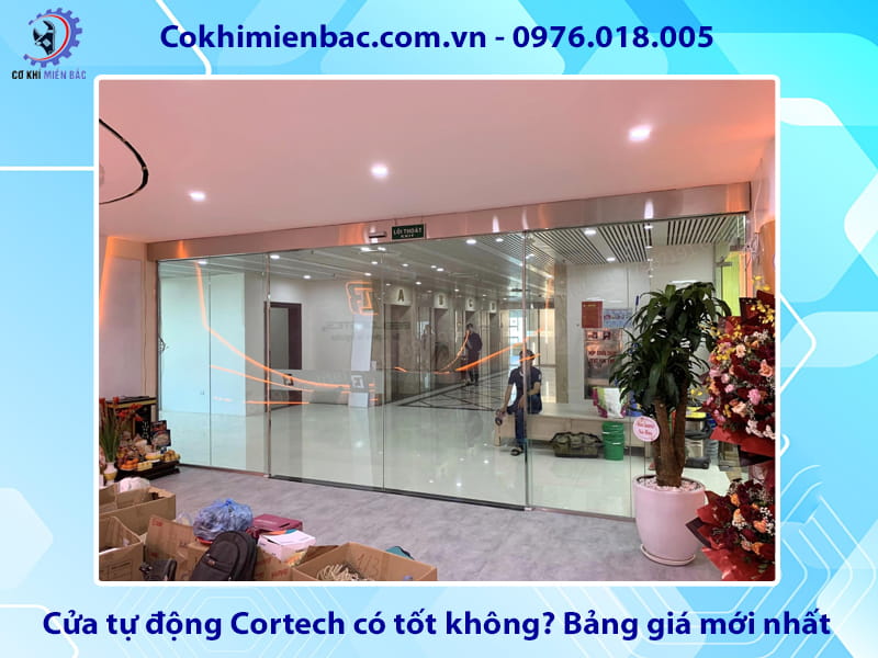 Cửa tự động Cortech có tốt không? Bảng giá mới nhất