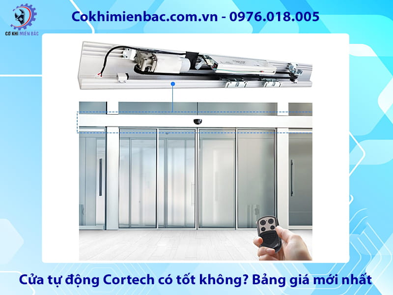 Cửa tự động Cortech có tốt không? Bảng giá mới nhất