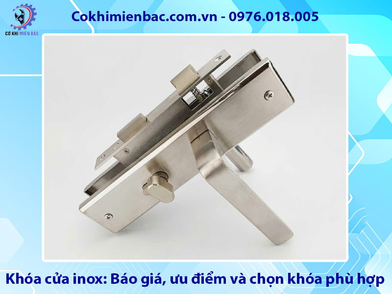 Khóa cửa inox: Báo giá, ưu điểm và chọn khóa phù hợp Khóa cửa inox: Báo giá, ưu điểm và chọn khóa phù hợp