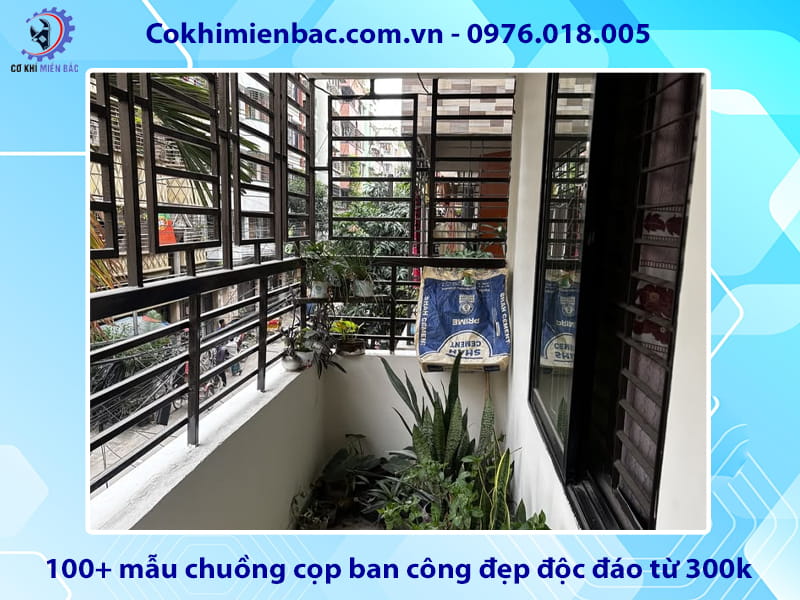 Báo giá 100+ mẫu chuồng cọp ban công đẹp độc đáo từ 300k