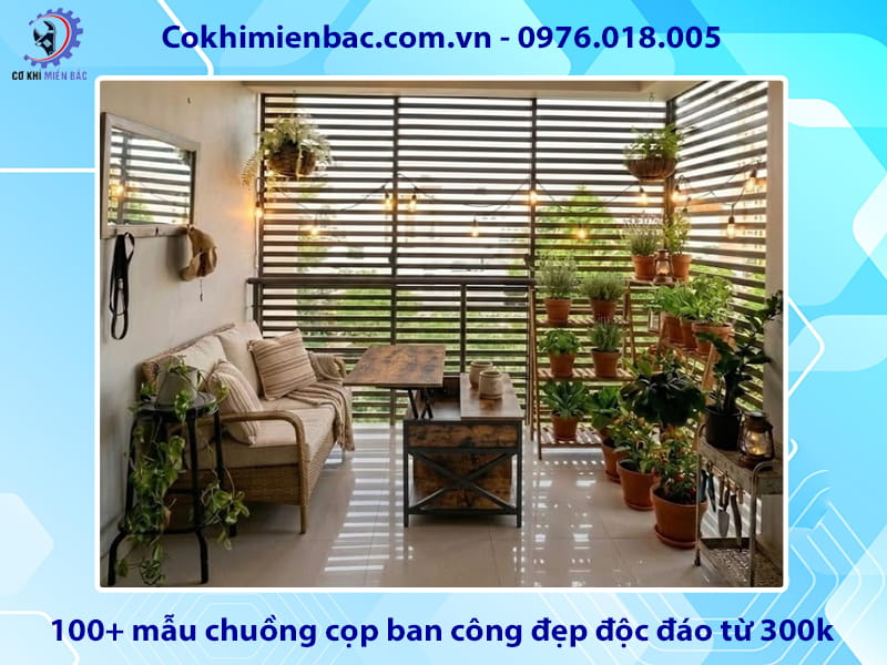 Báo giá 100+ mẫu chuồng cọp ban công đẹp độc đáo từ 300k