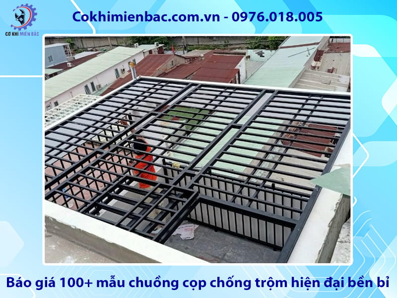 Báo giá 100+ mẫu chuồng cọp chống trộm hiện đại bền bỉ