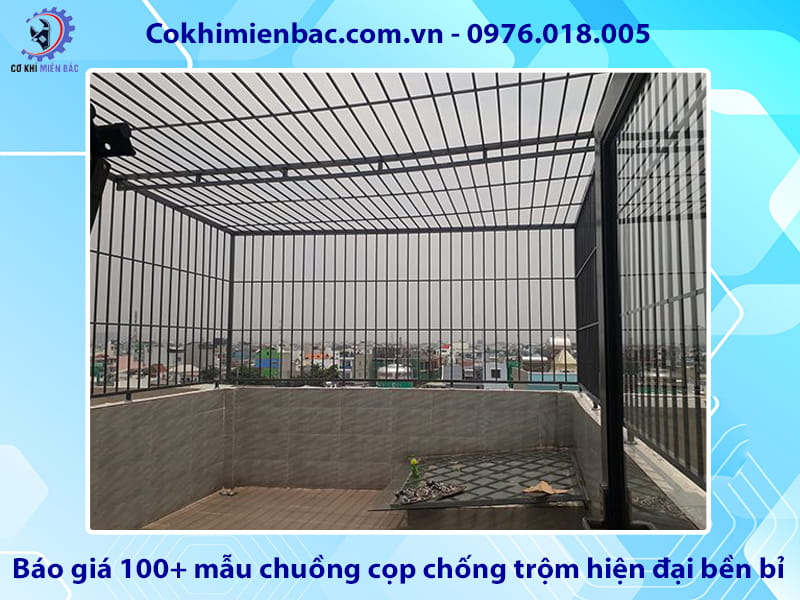 Báo giá 100+ mẫu chuồng cọp chống trộm hiện đại bền bỉ