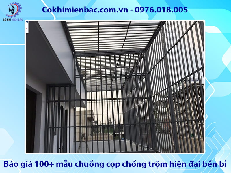 Báo giá 100+ mẫu chuồng cọp chống trộm hiện đại bền bỉ