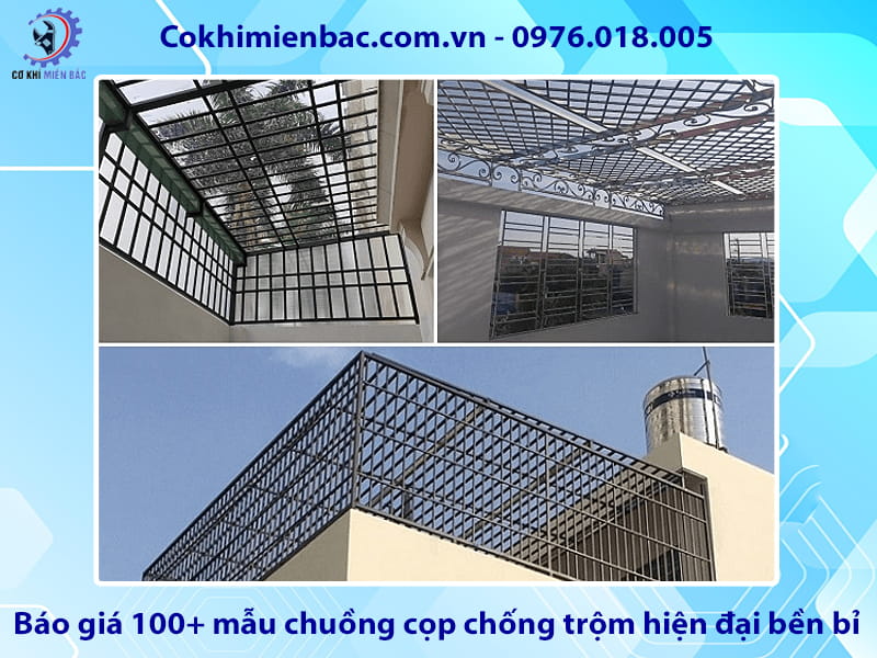 Báo giá 100+ mẫu chuồng cọp chống trộm hiện đại bền bỉ