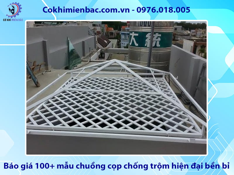 Báo giá 100+ mẫu chuồng cọp chống trộm hiện đại bền bỉ