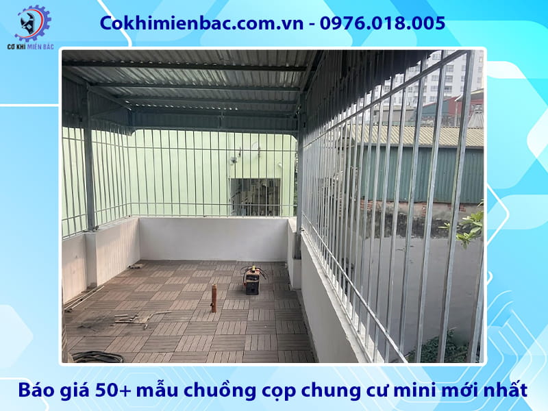 Báo giá 50+ mẫu chuồng cọp chung cư mini mới nhất