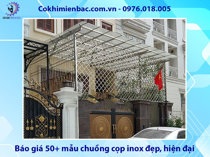 Báo giá 50+ mẫu chuồng cọp inox đẹp, hiện đại
