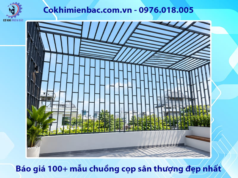 Báo giá 100+ mẫu chuồng cọp sân thượng đẹp nhất