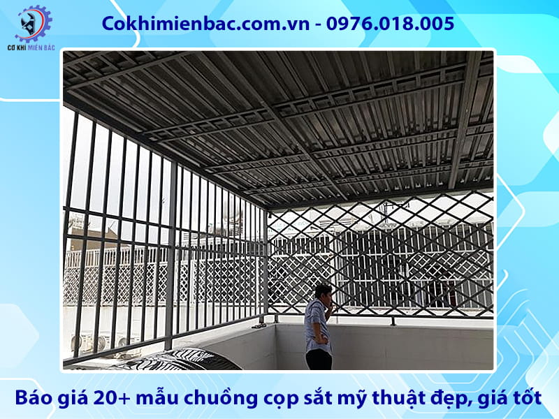 Báo giá 20+ mẫu chuồng cọp sắt mỹ thuật đẹp, giá tốt