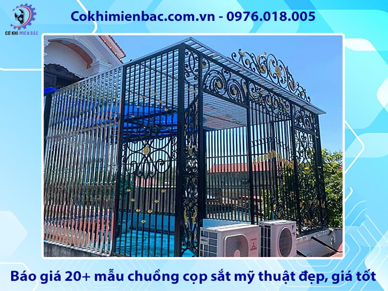 Báo giá 20+ mẫu chuồng cọp sắt mỹ thuật đẹp, giá tốt